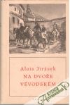 Jirásek Alois - Na dvoře vévodském