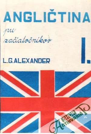 Angličtina pre začiatočníkov 1. - Alexander L.G.