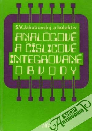 Analógové a číslicové integrované obvody - Jakubovskij Sergej V.