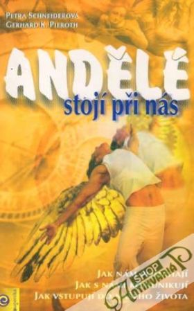 Andělé stojí při nás - Schneiderová / Pieroth