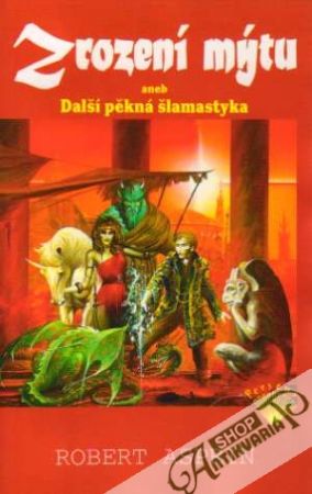 Zrození mýtu aneb Další pěkná šlamastyka - Asprin Robert