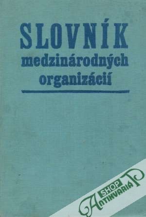 Obal knihy Slovník medzinárodných organizácií