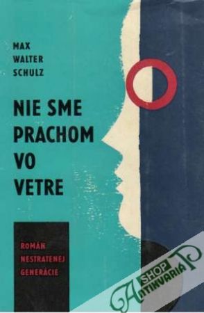 Nie sme prachom vo vetre - Schulz Max Walter