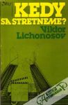 Lichonosov Viktor - Kedy sa stretneme?