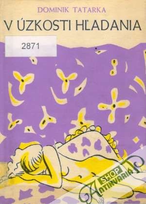 V úzkosti hľadania - Tatarka Dominik