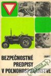 Kolektív autorov - Bezpečnostné predpisy v poľnohospodárstve