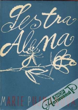 Sestra Alena - Pujmanová Marie