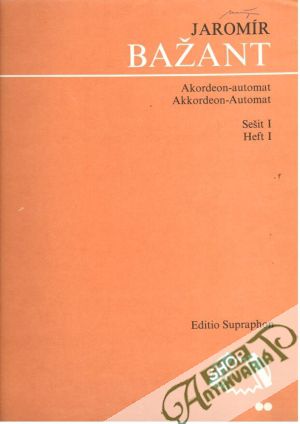 Akordeon - automat (sešiť I., II., III.) - Bažant Jaroslav