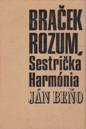BRAČEK ROZUM, SESTRIČKA HARMÓNIA - Beňo Ján