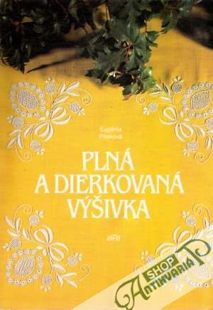 Plná a dierkovaná výšivka - Piteková Eugénia