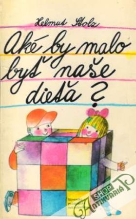 Aké by malo byť naše dieťa? - Stolz Helmut