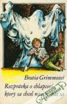 Bratia Grimmovci - Rozprávka o chlapcovi, ktorý sa chcel naučiť báť sa