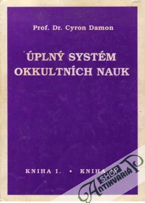 Úplný systém okkultních nauk - kniha I., II. - Damon Cyron