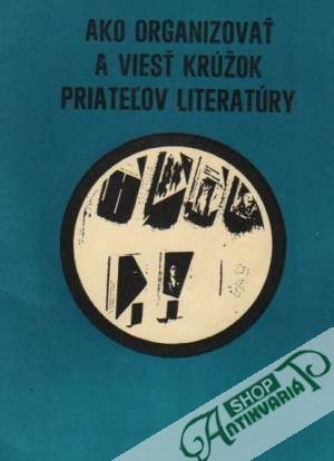 Obal knihy Ako organizovať a viesť krúžok priateľov literatúry