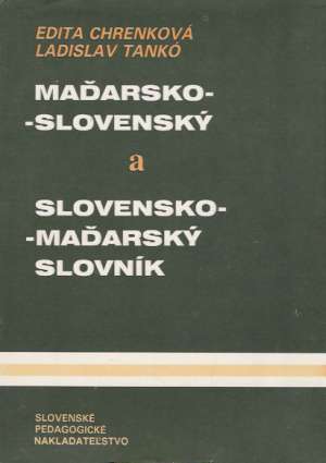 Maďarsko - slovenský a slovensko - maďarský slovník - Chrenková Edita, Tanko Ladislav.