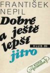 Nepil František - Dobré a ještě lepší jitro