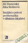 Dunovský / Stolínová - Sociální a právní problematika v dětském lékařství