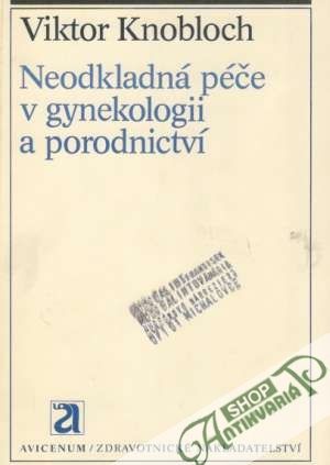 Obal knihy Neodkladná péče v gynekologii a porodnictví