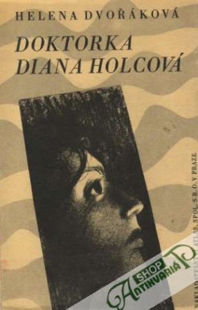 Doktorka Diana Holcová - Dvořáková Helena