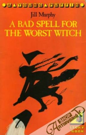 A Bad Spell for The Worst Witch - Murphy Jill