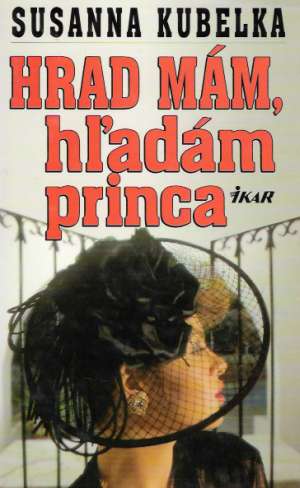 Hrad mám, hľadám princa - Kubelka Susanna