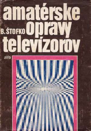 Obal knihy Amatérske opravy televízorov