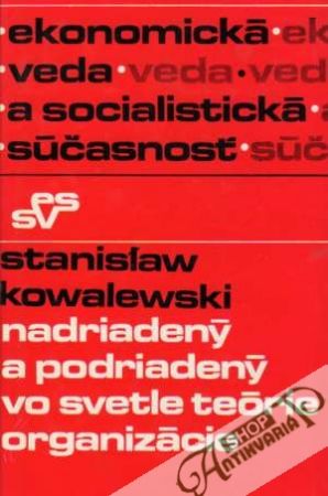 Nadriadený a podriadený vo svetle teórie organizácie - Kowalewski Stanislaw