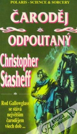 Čaroděj odpoutaný - Stasheff Christopher