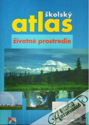 Obal knihy Školský atlas - Životné prostredie
