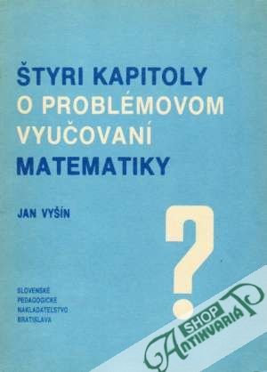 Obal knihy Štyri kapitoly o problémovom vyučovaní matematiky