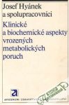 Hyánek Josef a kolektív - Klinické a biochemické aspekty vrozených metabolických poruch