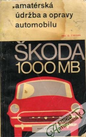 Amatérská údržba a opravy automobilu Škoda 1000 MB - Cibulka Otakar