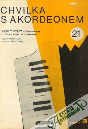 Chvilka s akordeonem 21. - Veselý výlet - Kolektív autorov