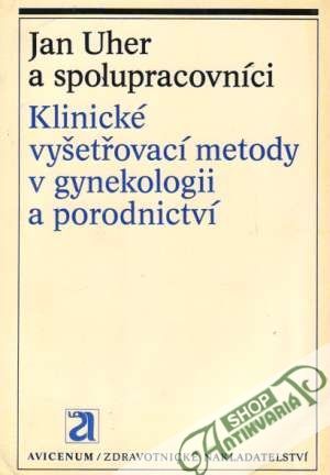 Obal knihy Klinické vyšetřovací metody v gynekologii a porodnictví