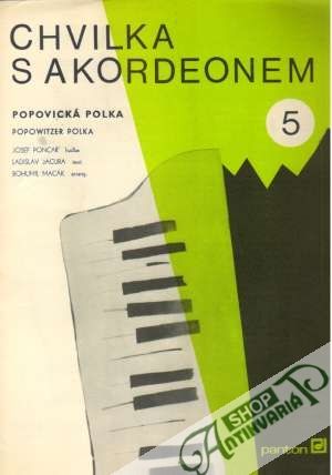 Chvilka s akordeonem 5. - Popovická polka - Kolektív autorov