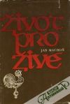 Machoň Jan - Život pro živé