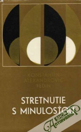 Stretnutie s minulosťou - Fedin Konstantin Alexandrovič