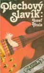 Frais Josef - Plechový slavík