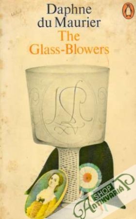 The Glass-Blowers - Maurier Daphne du