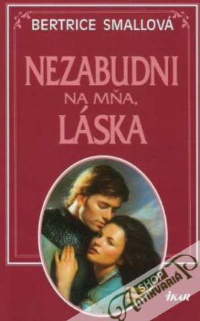Nezabudni na mňa, láska - Smallová Bertice