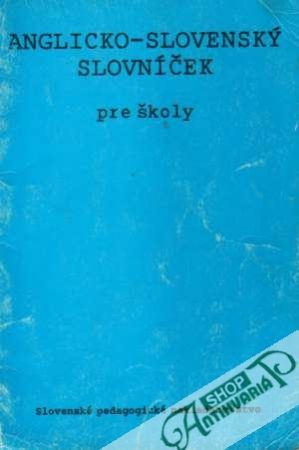Anglicko-slovenský slovníček pre školy - Jakubičková Mária