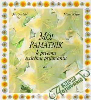 Obal knihy Môj pamätník k prvému svätému prijímaniu