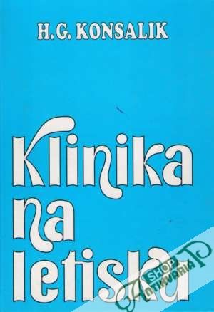 Klinika na letisku - Konsalik H.G.
