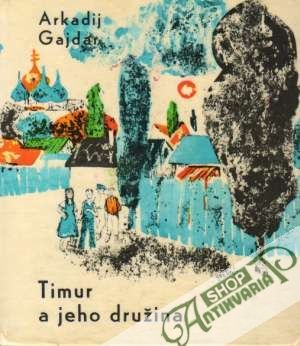 Timur a jeho družina - Gajdar Arkadij