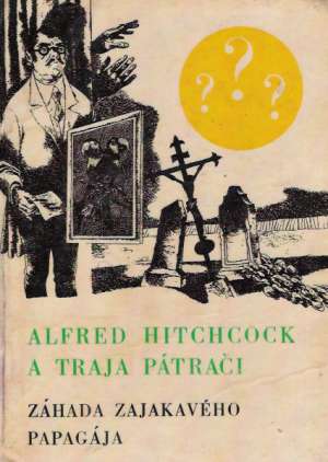 Obal knihy Alfred Hitchcock a traja pátrači - Záhada zajakavého papagája