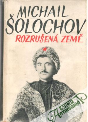 Rozrušená země - Šolochov Michail