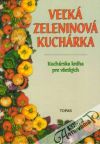 Kolektív autorov - Veľká zeleninová kuchárka