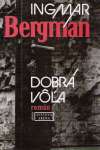 Bergman Ingmar - Dobrá vôľa