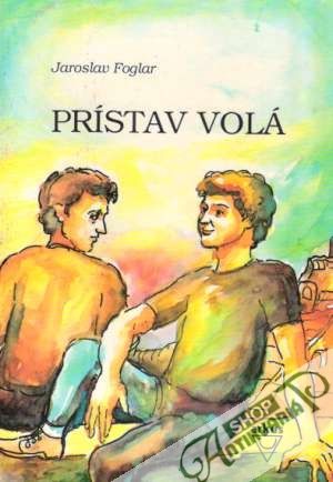 Prístav volá - Foglar Jaroslav