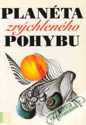 Planéta zrýchleného pohybu - Kolektív autorov